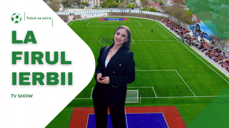 Deschiderea stadionului din Fălești, La Firul Ierbii