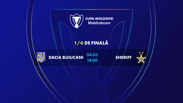 LIVE 14:00. Cupa Moldovei Moldtelecom. Dacia Buiucani - Sheriff 