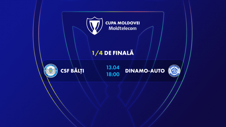 LIVE 18:00. Cupa Moldovei Moldtelecom. CSF Bălți – Dinamo-Auto