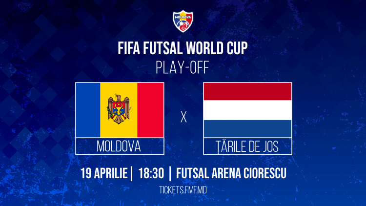 LIVE 18:30. Futsal. Moldova - Țările de Jos 
