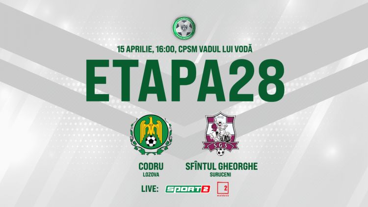 LIVE. Codru - Sfîntul Gheorghe. Avancronică