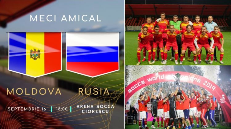 Socca. Amical de lux. Moldova contra campioanei mondiale, Rusia